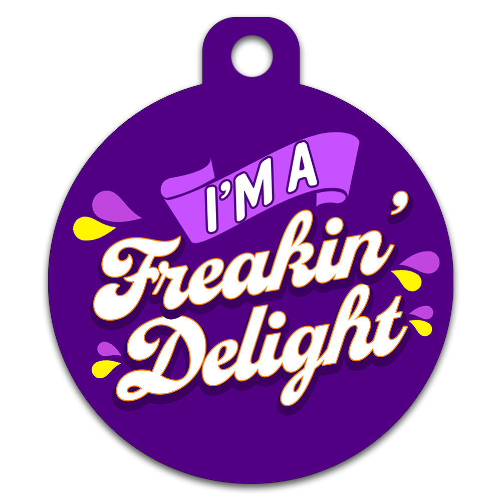 I'm A Freakin Delight