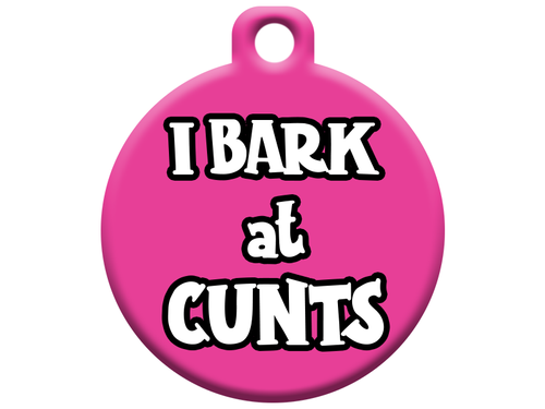 I Bark at Cunts