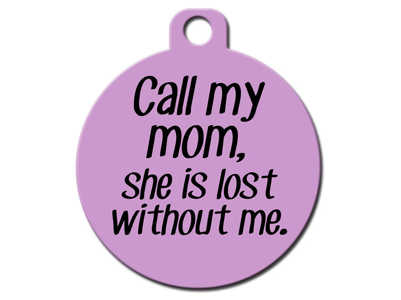 Call My Mom She's Lost Without Me