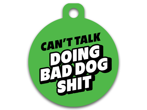 Can't Talk Doing Bad Dog Shit
