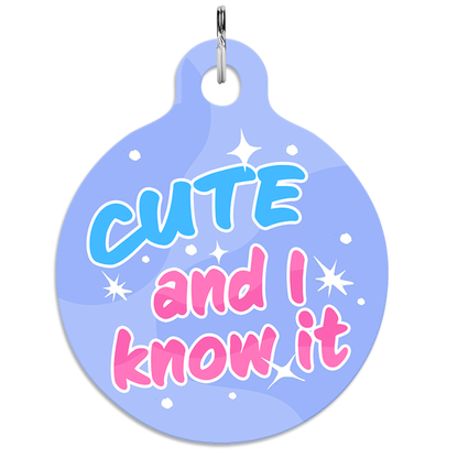 Cute And I Know It