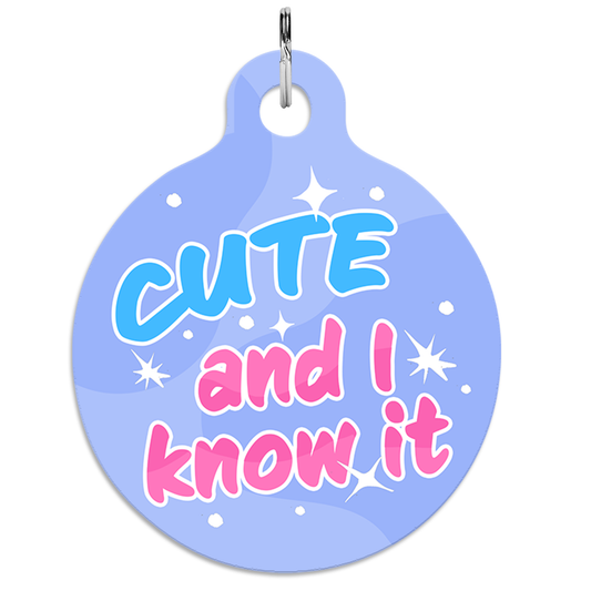 Cute And I Know It