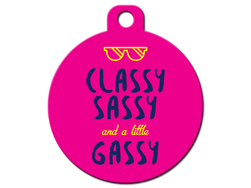 Classy Sassy and a little Gassy