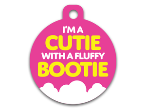 I'm a Cutie with a Fluffy Bootie