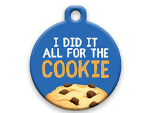 Load image into Gallery viewer, I Did It All For The Cookie