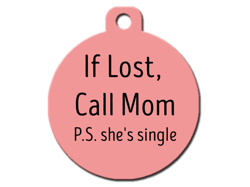 If Lost, Call Mom P.S. she's single