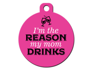 I'm the Reason my mom Drinks