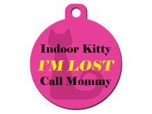Load image into Gallery viewer, Indoor Kitty I&#39;m Lost Call Mommy