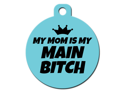 My Mom Is My Main Bitch