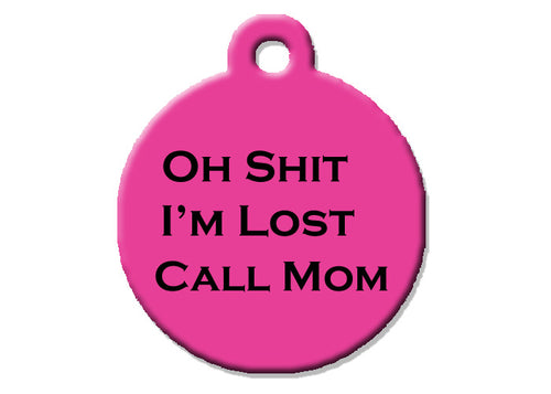 Oh Shit I'm Lost Call Mom