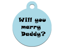 Load image into Gallery viewer, Will You Marry Daddy?