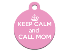 Load image into Gallery viewer, Keep Calm And Call Mom